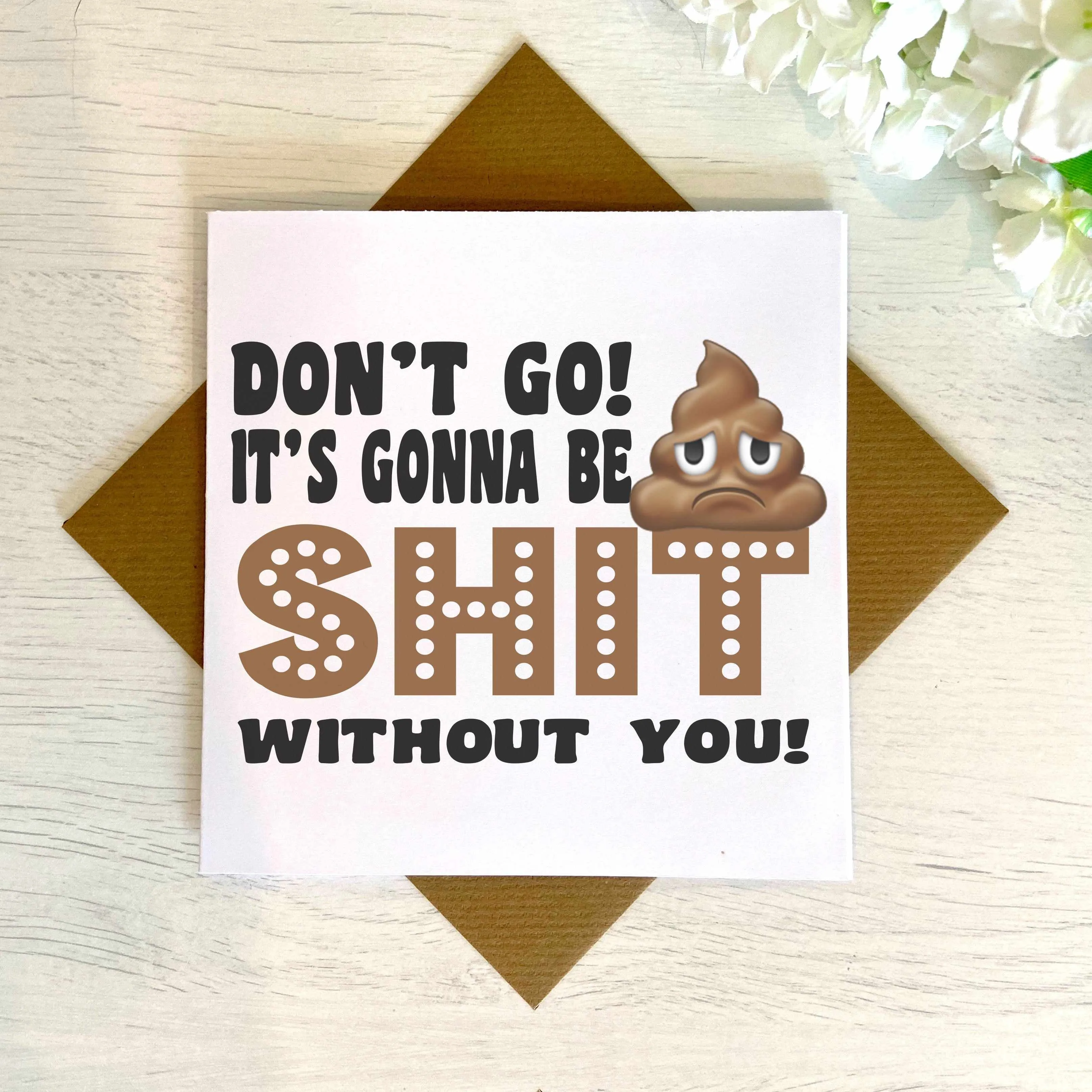 Gonna Be Shit Without You - Leavers Card