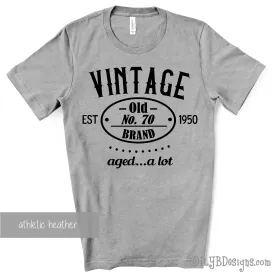 Vintage - Aged a Lot 70th Birthday Shirt | Men's Funny Birthday Tee